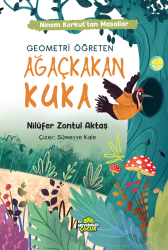 Geometri Öğreten Ağaçkakan Kuka;Ninem Korkut’tan Masallar | benlikitap