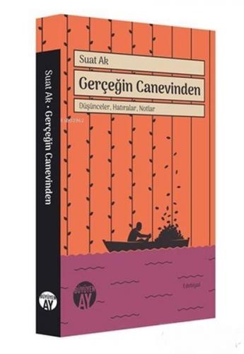 Gerçeğin Canevinden - Düşünceler, Hatıralar, Notlar | benlikitap.com