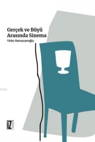 Gerçek ve Büyü Arasında Sinema | benlikitap.com