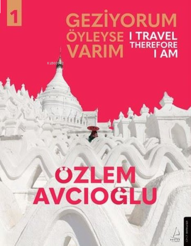 Geziyorum Öyleyse Varım Cilt 1 - I Travel Therefore I Am 1 | benlikita