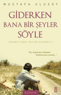 Giderken Bana Bir Şeyler Söyle | benlikitap.com