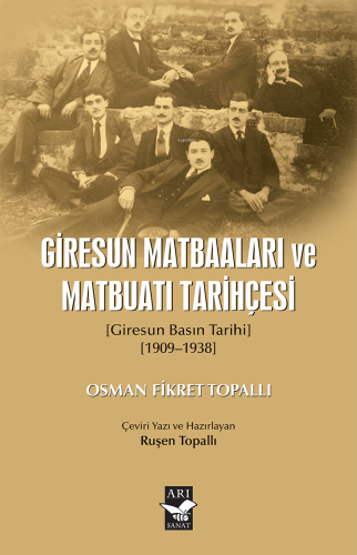 Giresun Matbaaları ve Matbuatı Tarihçesi;(Giresun Basın Tarihi 1909-19