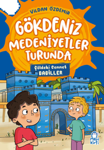 Gökdeniz Medeniyetler Turunda;Çöldeki Cennet Babiller | benlikitap.com