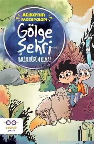 Gölge Şehri - Atika'nın Maceraları | benlikitap.com