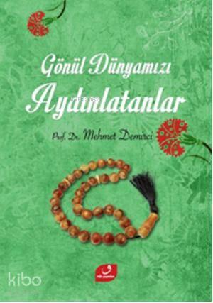 Gönül Dünyamızı Aydınlatanlar | benlikitap.com