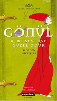 Gönül Kimi Severse Güzel Odur | benlikitap.com