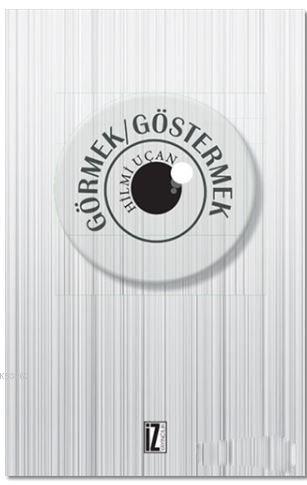 Görmek - Göstermek | benlikitap.com