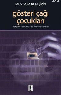 Gösteri Çağı Çocukları; İletişim Toplumunda Medya Sarmalı | benlikitap