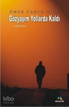 Gözyaşım Yollarda Kaldı | benlikitap.com