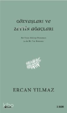 Gözyaşları ve Zeytin Ağaçları | benlikitap.com