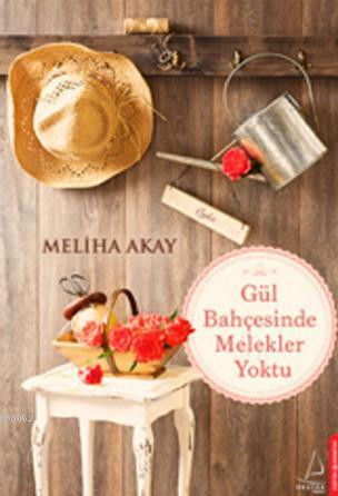 Gül Bahçesinde Melekler Yoktu | benlikitap.com