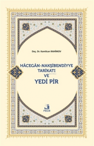 Hacegan-Nakşibendiyye Tarikatı ve Yedi Pir | benlikitap.com