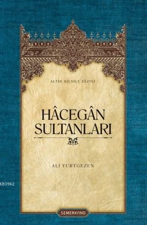 Hâcegân Sultanları | benlikitap.com