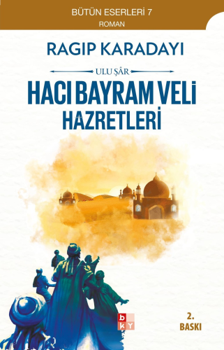 Hacı Bayram Veli;Ulu Şâr | benlikitap.com