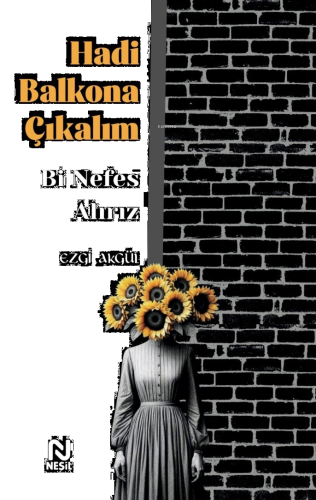 Hadi Balkona Çıkalım Bi Nefes Alırız | benlikitap.com