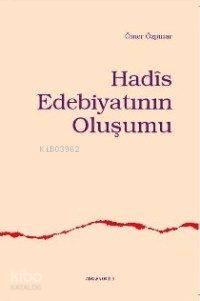 Hadîs Edebiyatının Oluşumu | benlikitap.com