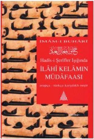 Hadîs-i Şerîfler Işığında İlâhî Kelâmın Müdâfaası | benlikitap.com