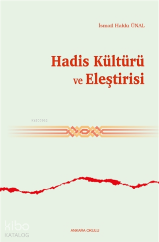 Hadis Kültürü Ve Eleştirisi | benlikitap.com