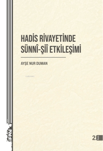 Hadis Rivayetinde Sünni-Şii Etkileşimi | benlikitap.com