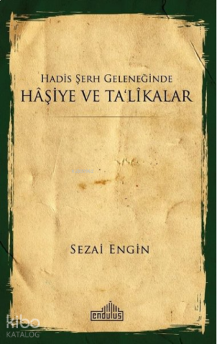 Hadis Şerh Geleneğinde Haşiye ve Ta'likalar | benlikitap.com