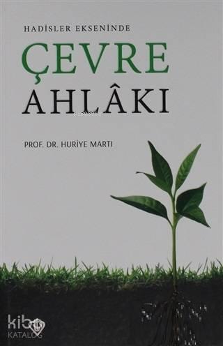 Hadisler Ekseninde Çevre Ahlakı | benlikitap.com