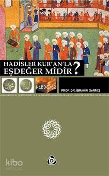 Hadisler Kur'an'la Eşdeğer midir? | benlikitap.com