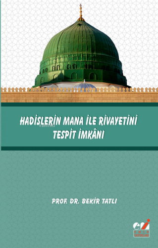 Hadislerin Mana ile Rivayetini Tespit İmkânı | benlikitap.com