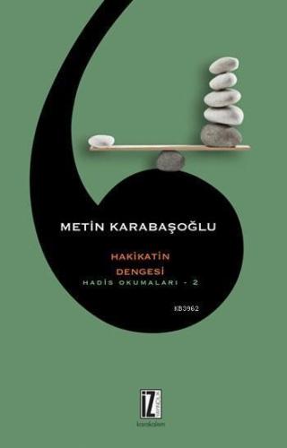 Hakikatin Dengesi; Hadis Okumaları - 2 | benlikitap.com