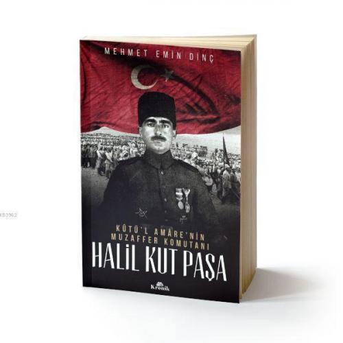 Halil Kut Paşa - Kut'ül Amare'nin Muzaffer Komutanı | benlikitap.com