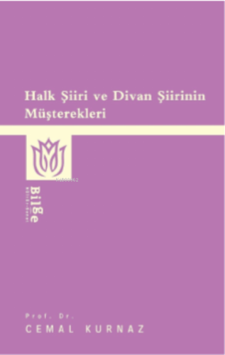 Halk Şiiri Ve Divan Şiirinin Müşterekleri | benlikitap.com