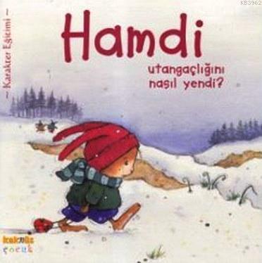 Hamdi Utangaçlığını Nasıl Yendi? | benlikitap.com