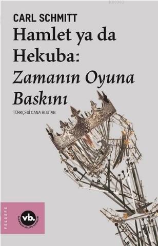 Hamlet ya da Hekuba: Zamanın Oyuna Baskını | benlikitap.com