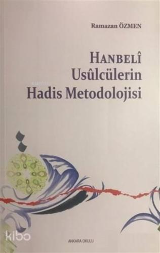 Hanbeli Usulcülerin Hadis Metodolojisi | benlikitap.com