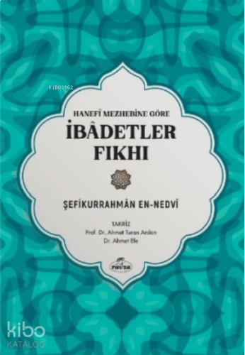 Hanefi Mezhebine Göre İbadetler Fıkhı | benlikitap.com