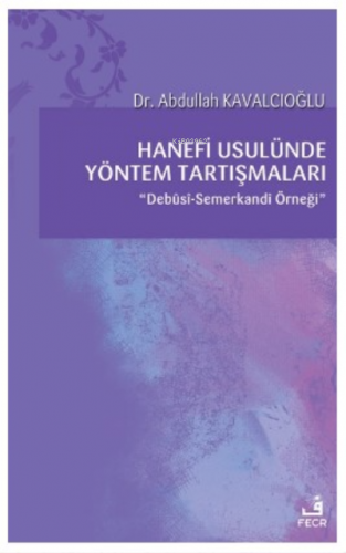 Hanefi Usulünde Yöntem Tartışmaları | benlikitap.com