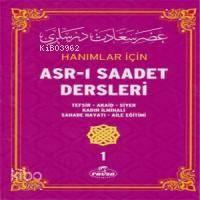 Hanımlar İçin Asrı Saadet Dersleri 1 | benlikitap.com