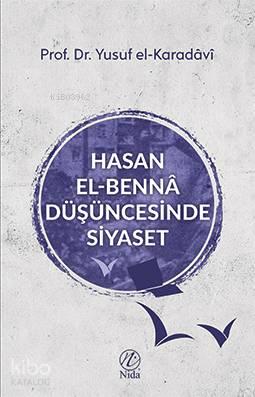 Hasan el-Bennâ Düşüncesinde Siyaset | benlikitap.com