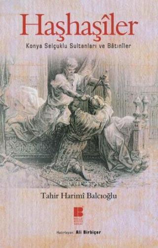 Haşhaşîler; Konya Selçuklu Sultanları Ve Bâtınîler | benlikitap.com