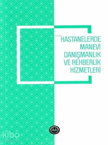 Hastanelerde Manevi Danışmanlık ve Rehberlik Hizmetleri | benlikitap.c