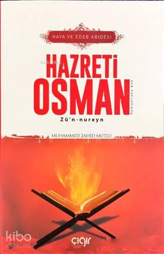 Haya ve Edeb Abidesi Hazreti Osman Zü'n-nureyn (r.a) | benlikitap.com