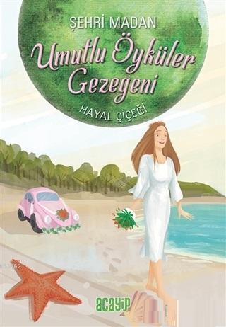 Hayal Çiçeği | benlikitap.com