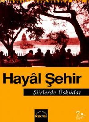 Hayal Şehir Şiirlerde Üsküdar | benlikitap.com