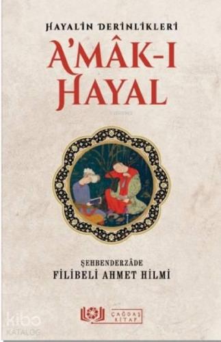 Hayalin Derinlikleri A'mâk-ı Hayal | benlikitap.com