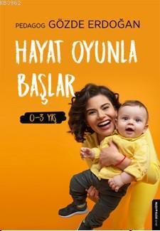 Hayat Oyunla Başlar 0-3 Yaş | benlikitap.com