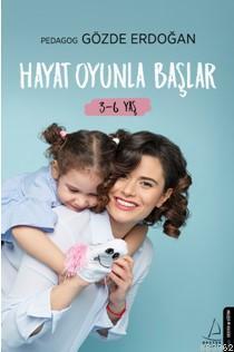 Hayat Oyunla Başlar 3-6 Yaş | benlikitap.com