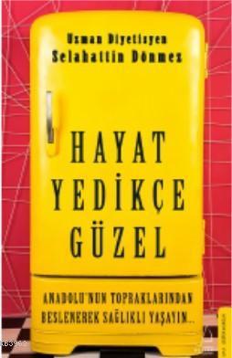 Hayat Yedikçe Güzel; Anadolu'nun Topraklarından Beslenerek Sağlıklı Ya