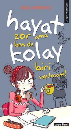 Hayat Zor Ama Ben de Kolay Biri Sayılmam | benlikitap.com