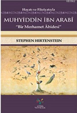 Hayatı ve Fikriyatıyla Muhyiddin İbn Arabi | benlikitap.com