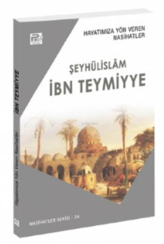 Hayatımıza Yön Veren Nasihatler, İbn Teymiyye | benlikitap.com