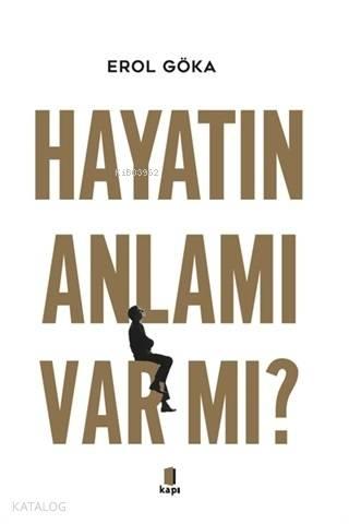 Hayatın Anlamı Var mı? | benlikitap.com